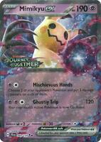 Pokemon,Miscellaneous Cards & Products,Mimikyu ex (Journey Together Stamped) - 069/159,Holofoil,Double Rare,Near Mint