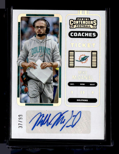 2022 Panini Contenders #304 Mike McDaniel Coaches Ticket Autograph /99