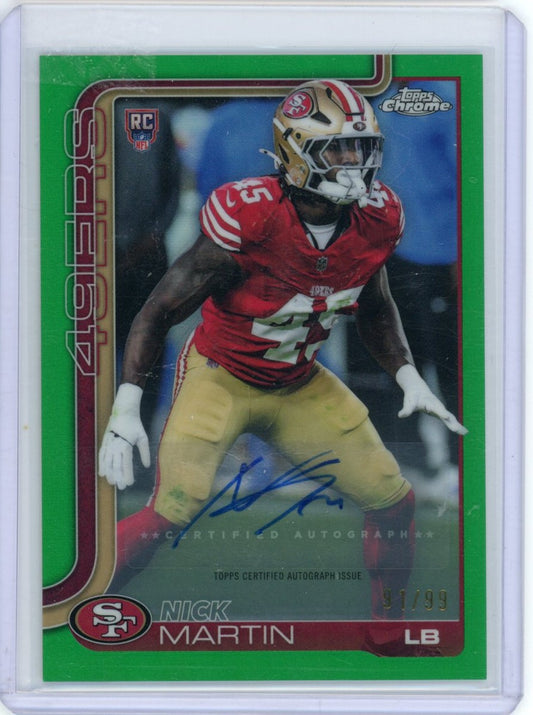 2025 Topps Chrome Football Nick Martin Green /99 Rookie Auto RC 49ers,NM